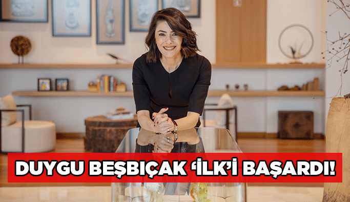 Duygu Beşbıçak ‘ilk’ i başardı!