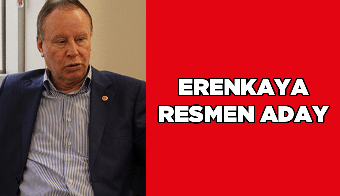 Erenkaya resmen aday