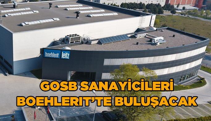GOSB sanayicileri Boehlerit’te buluşacak