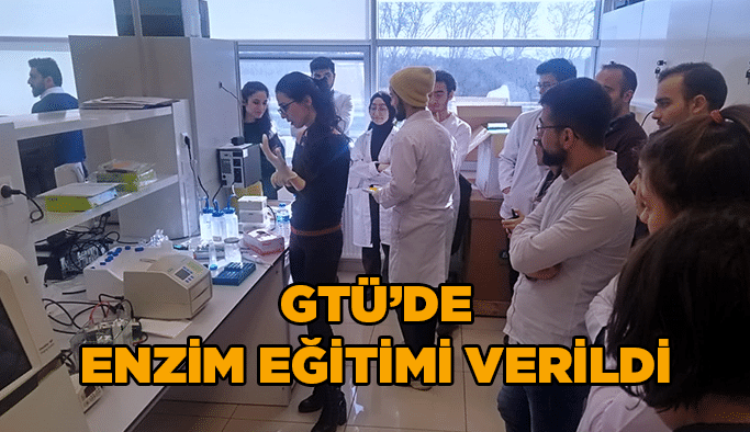 GTÜ’de Enzim eğitimi verildi
