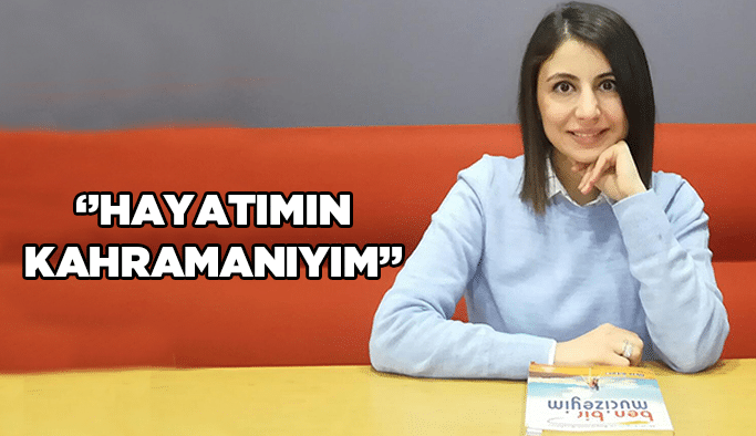 ‘’Hayatımın Kahramanıyım’’