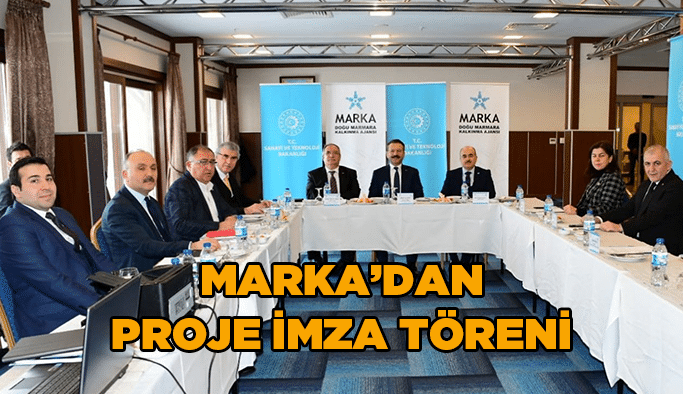 MARKA’dan proje imza töreni