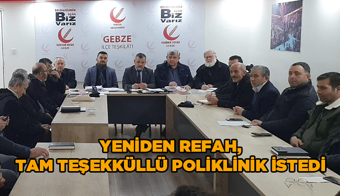 Yeniden Refah, tam teşekküllü poliklinik istedi