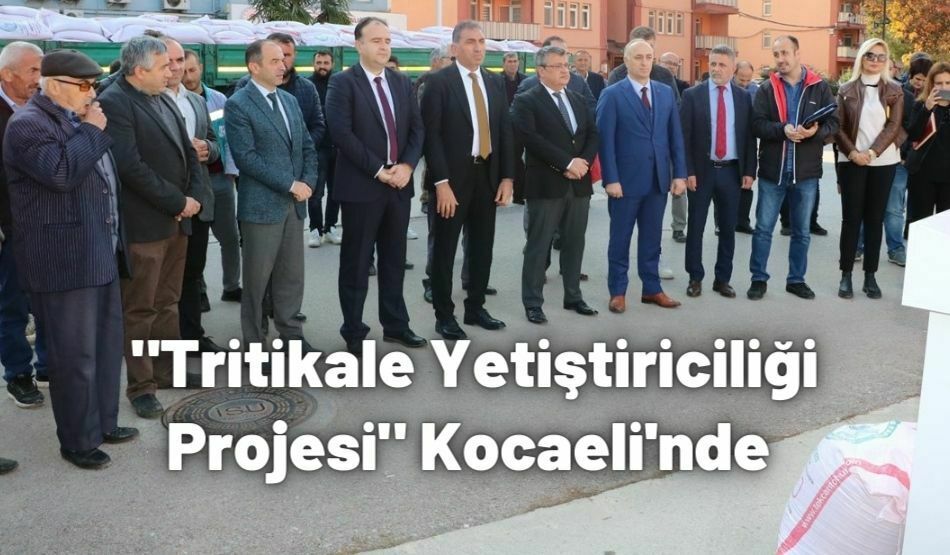 “Tritikale Yetiştiriciliği Projesi” Kocaeli’nde