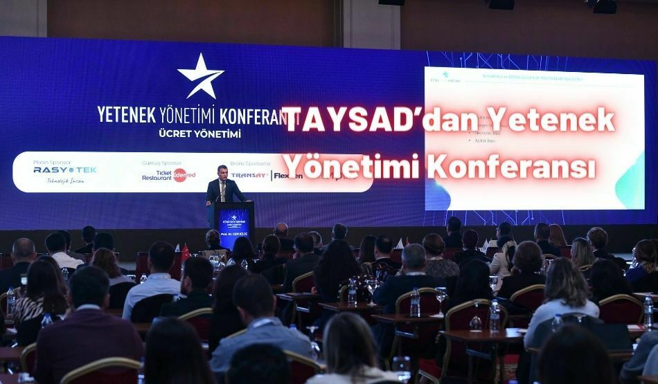 TAYSAD’dan Yetenek Yönetimi Konferansı