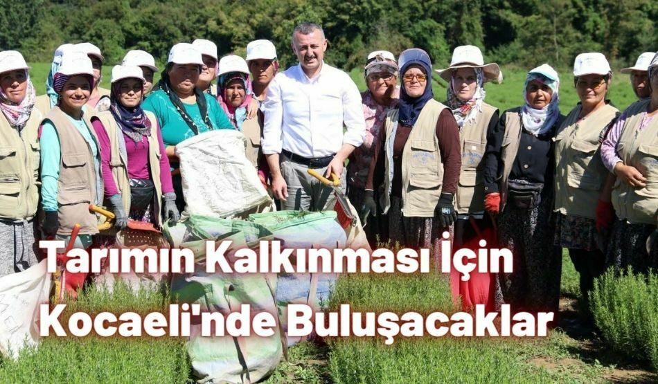 Tarımın Kalkınması İçin Kocaeli’nde Buluşacaklar