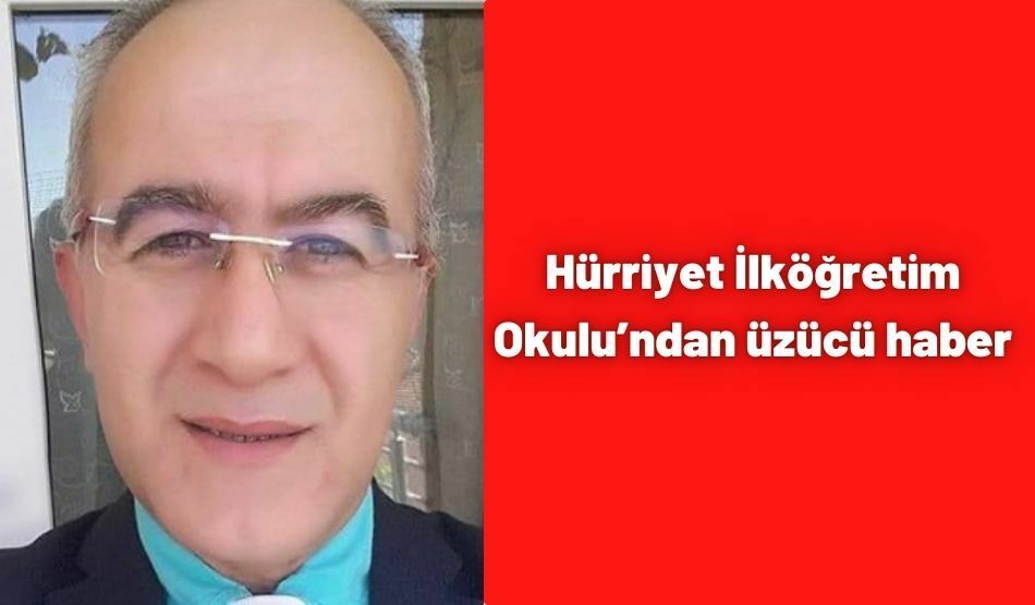 Hürriyet İlköğretim Okulu’ndan üzücü haber
