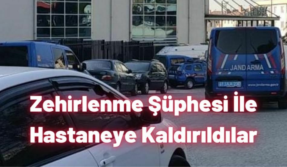 Zehirlenme Şüphesi İle Hastaneye Kaldırıldılar