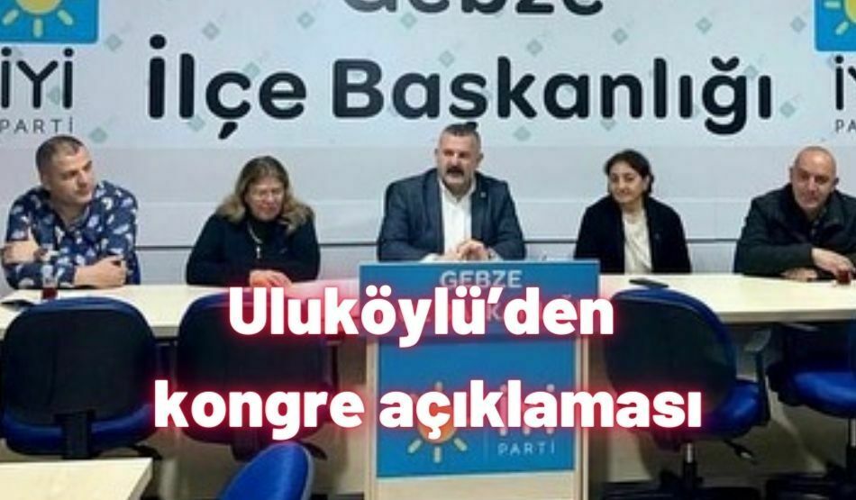 <strong>Uluköylü’den kongre açıklaması</strong>