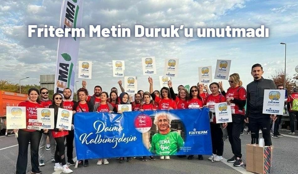 Friterm Metin Duruk’u Unutmadı