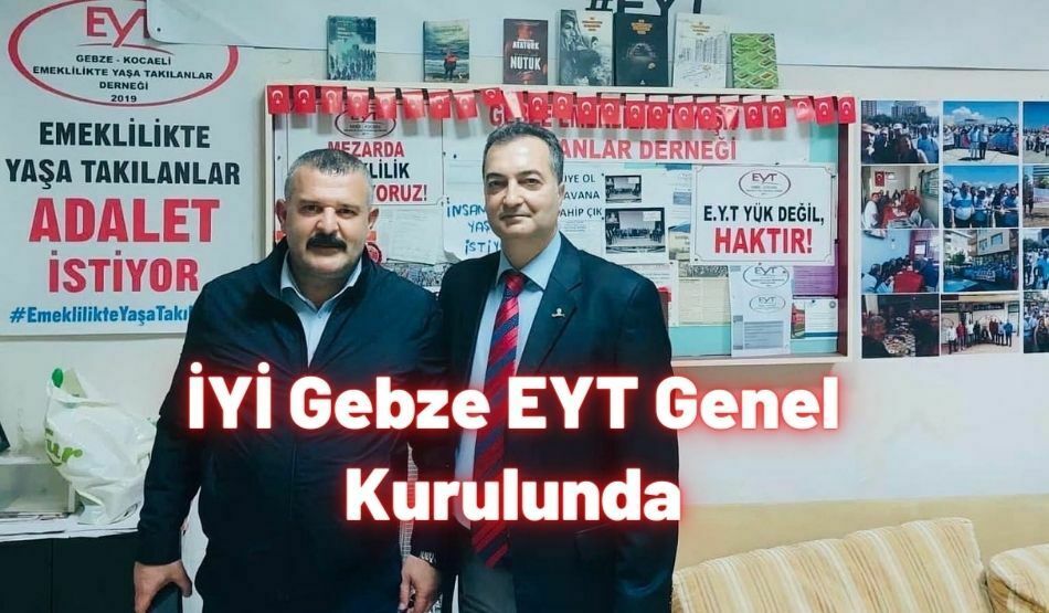 <strong>İYİ Gebze EYT Genel Kurulunda</strong>