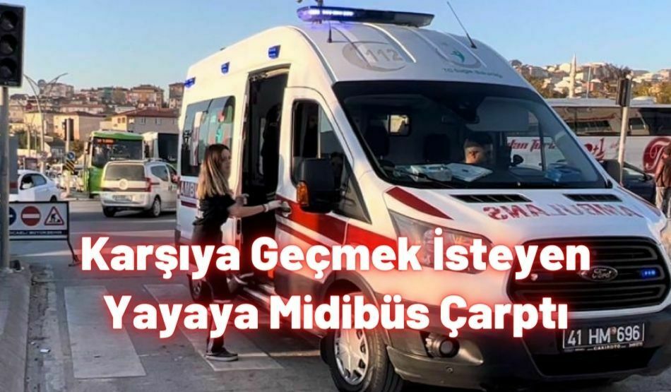 Karşıya Geçmek İsteyen Yayaya Midibüs Çarptı