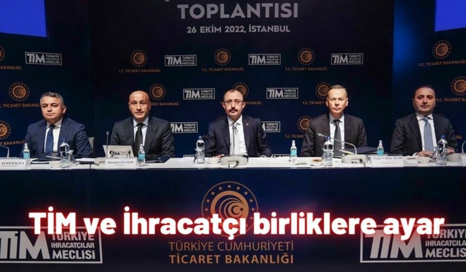 TİM ve İhracatçı Birliklere Ayar