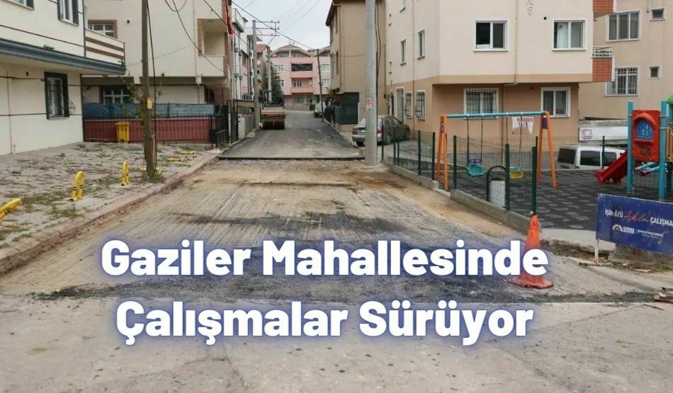 Gaziler Mahallesinde Çalışmalar Sürüyor