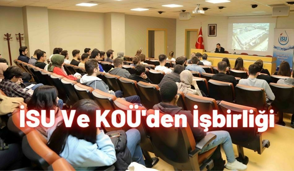 İSU Ve KOÜ’den İşbirliği