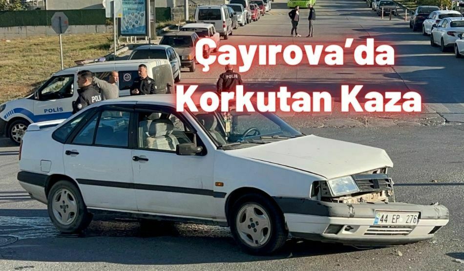 Çayırova’da Korkutan Kaza