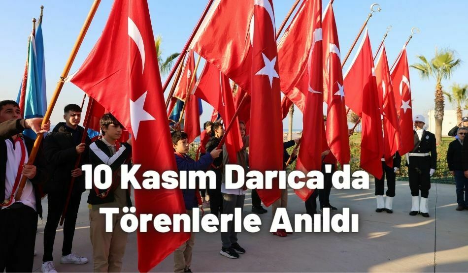 10 Kasım Darıca’da Törenlerle Anıldı