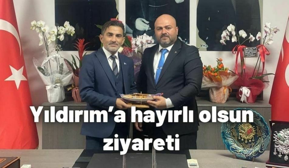 <strong>Yıldırım’a hayırlı olsun ziyareti</strong>