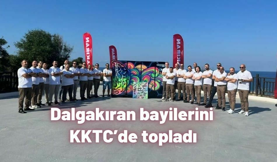 Dalgakıran Bayilerini KKTC’de Topladı