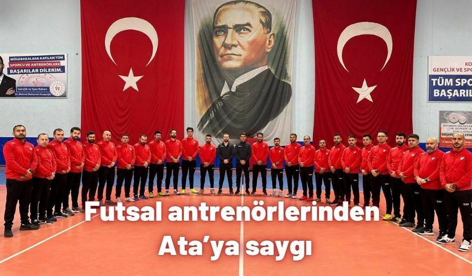 Futsal Antrenörlerinden Ata’ya Saygı