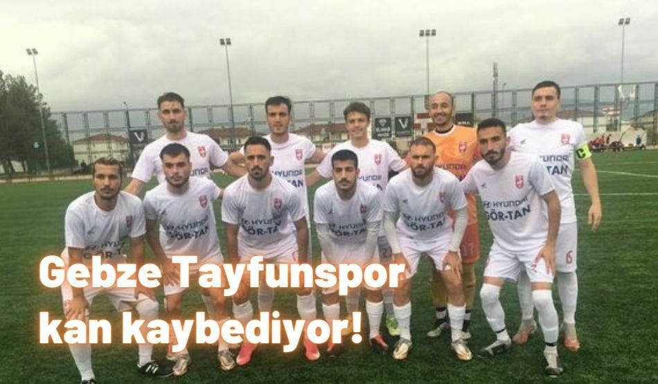 Gebze Tayfunspor Kan Kaybediyor!