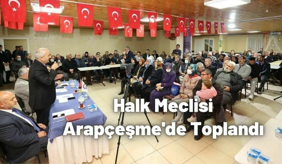 Halk Meclisi Arapçeşme’de Toplandı
