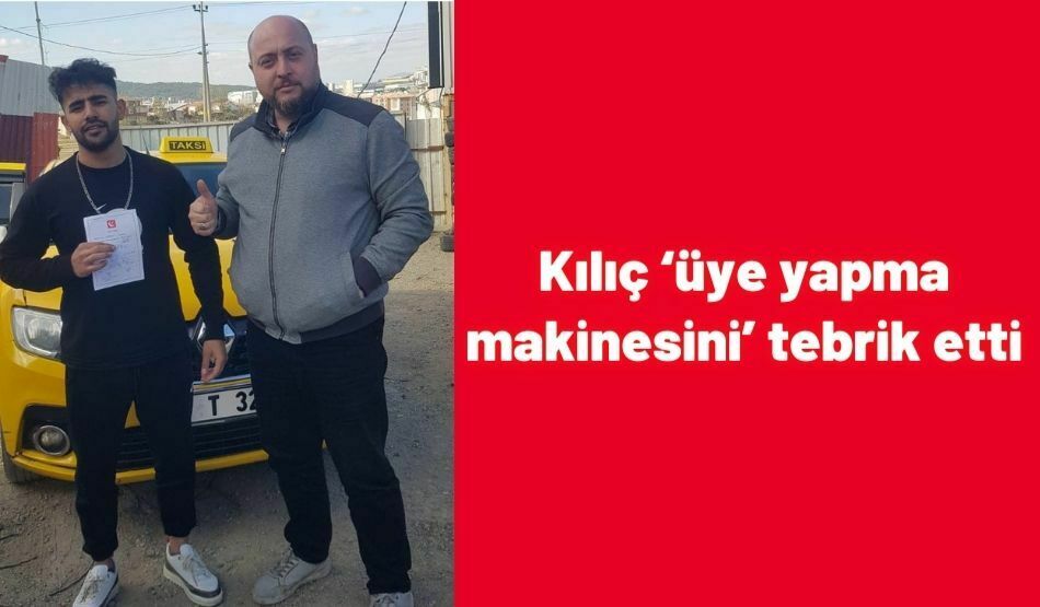 <strong>Kılıç ‘üye yapma makinesini’ tebrik etti</strong>