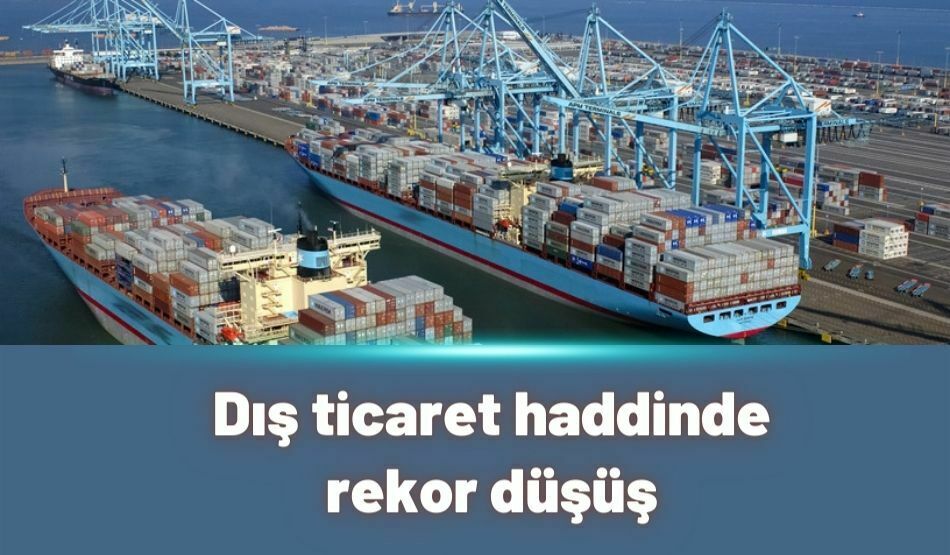 Dış Ticaret Haddinde Rekor Düşüş