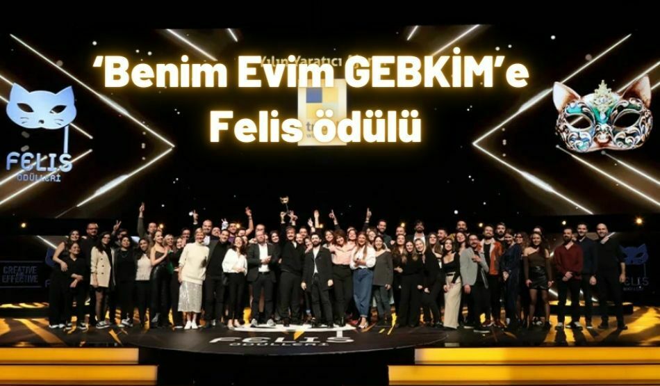 ‘Benim Evim GEBKİM’e Felis Ödülü