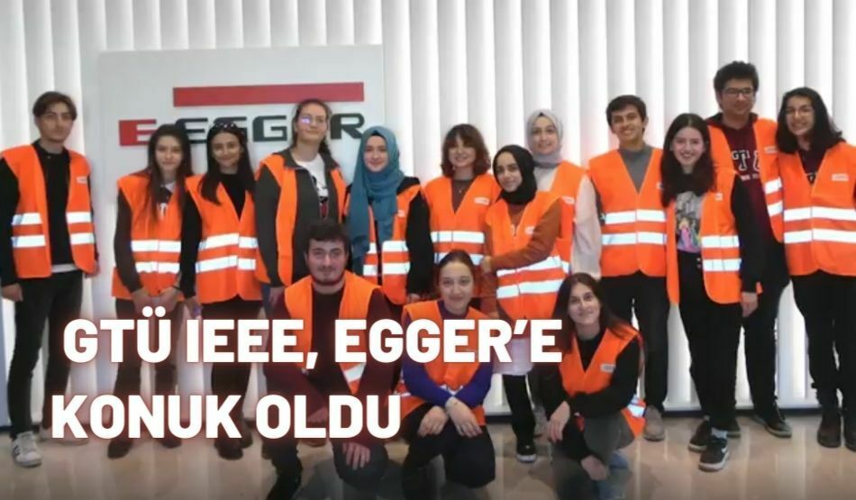 GTÜ IEEE, EGGER’E KONUK OLDU