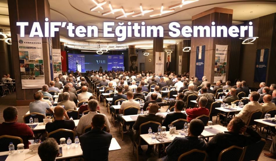 <strong>TAİF’ten Eğitim Semineri</strong>