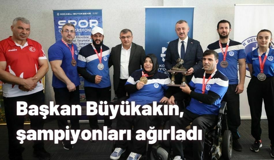 Başkan Büyükakın, Şampiyonları Ağırladı