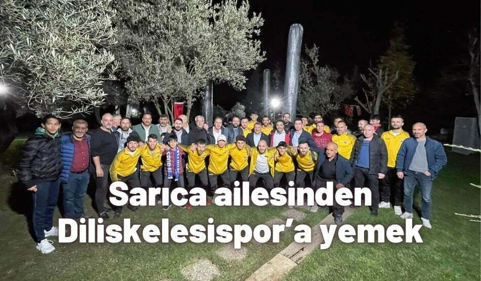 Sarıca Ailesinden Diliskelesispor’a Yemek