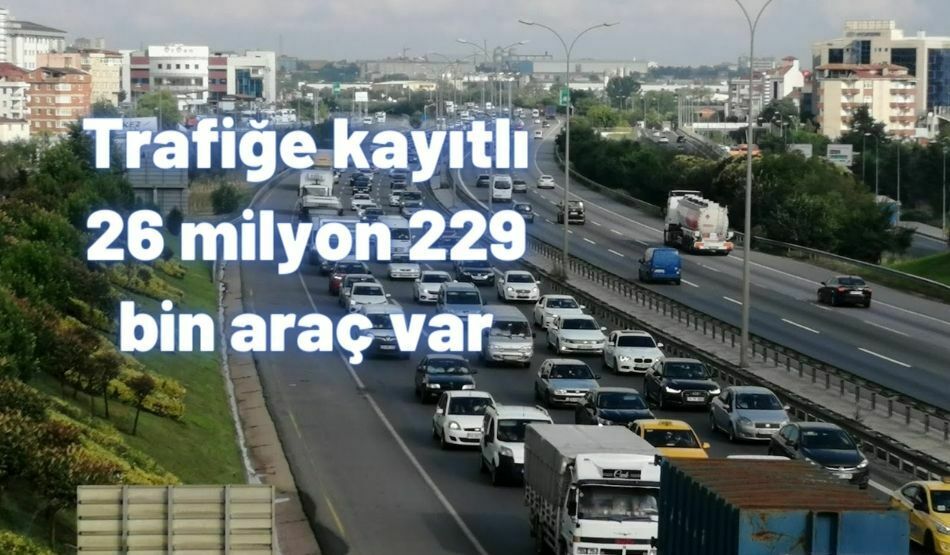 Trafiğe kayıtlı 26 Milyon 229 Bin Araç Var