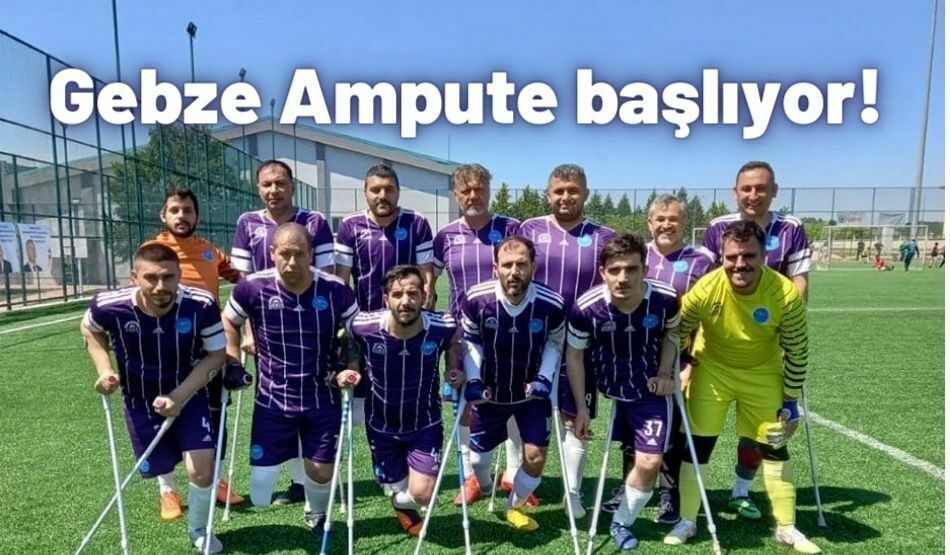 Gebze Ampute Başlıyor!