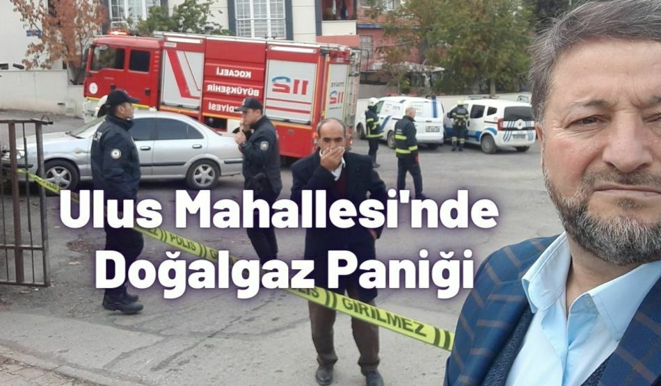 Ulus Mahallesi’nde Doğalgaz Paniği