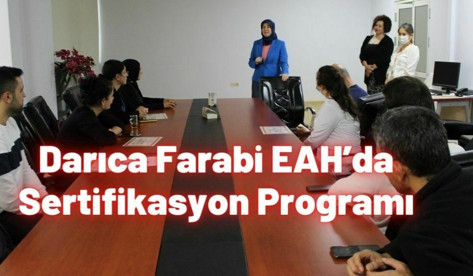 <strong>Darıca Farabi EAH’da Sertifikasyon Programı</strong>