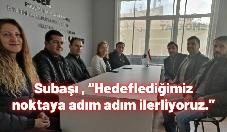 <strong>Subaşı , “Hedeflediğimiz noktaya adım adım ilerliyoruz.”</strong>