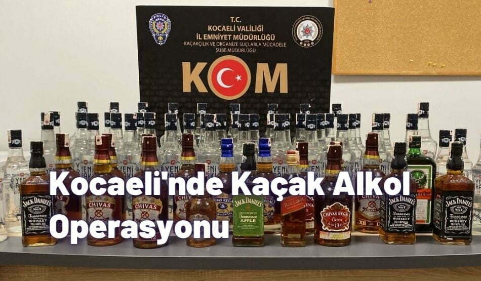 Kocaeli’nde Kaçak Alkol Operasyonu