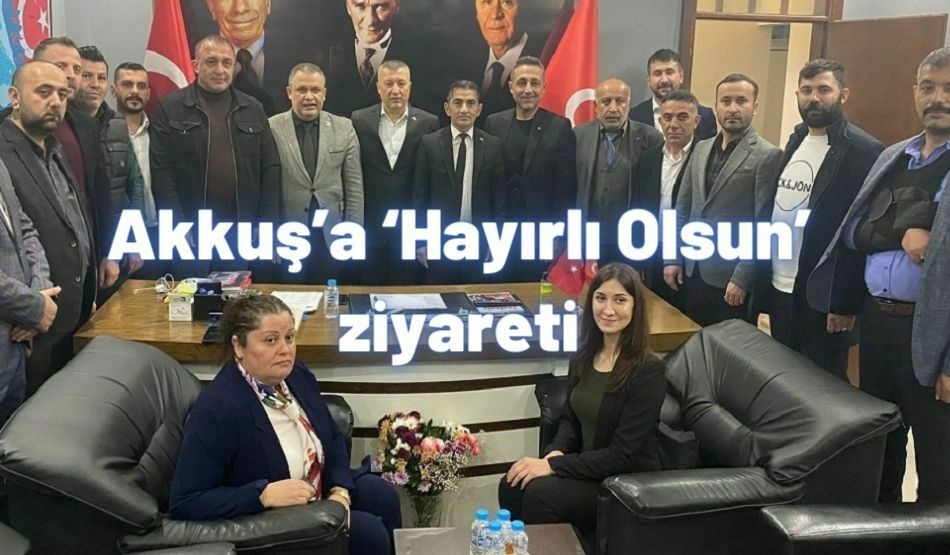 <strong>Akkuş’a ‘Hayırlı Olsun’ ziyareti</strong>