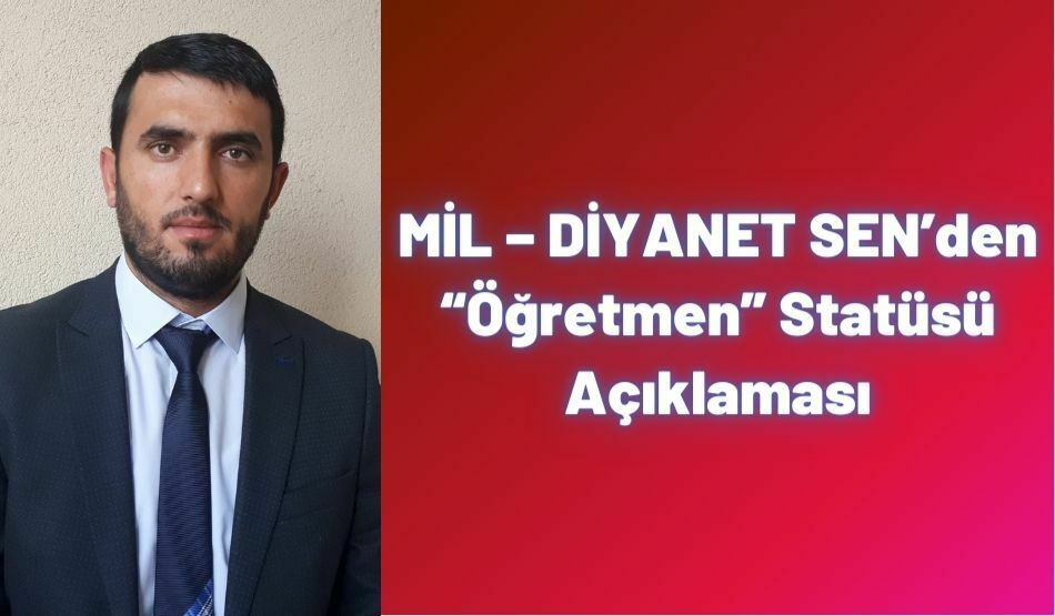 MİL – DİYANET SEN’den “Öğretmen” Statüsü Açıklaması