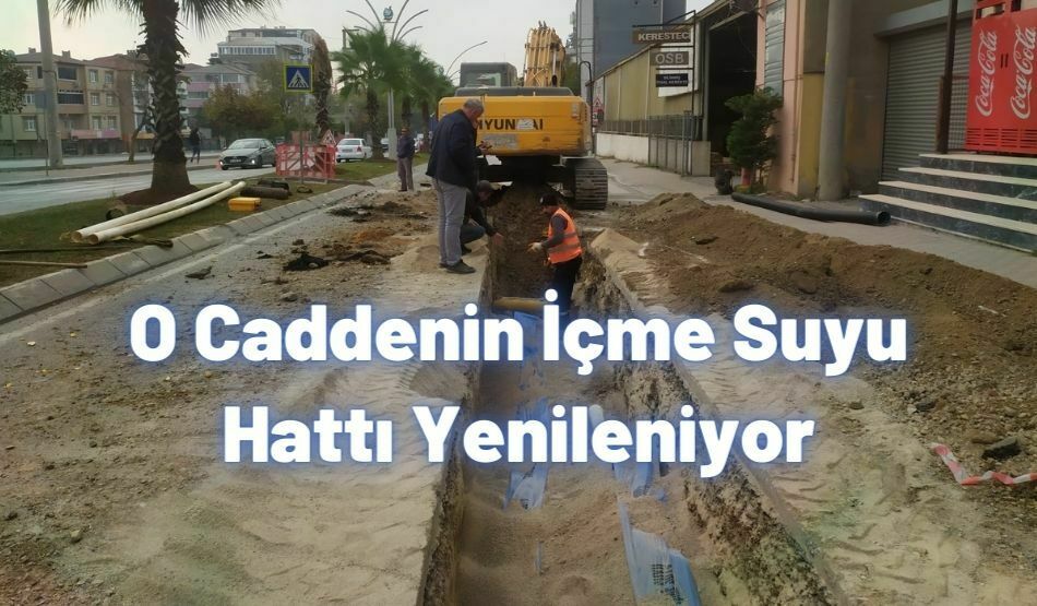 O Caddenin İçme Suyu Hattı Yenileniyor
