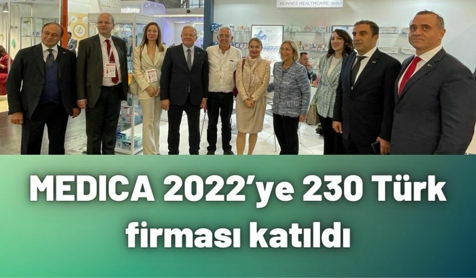 MEDICA 2022’ye 230 Türk firması katıldı
