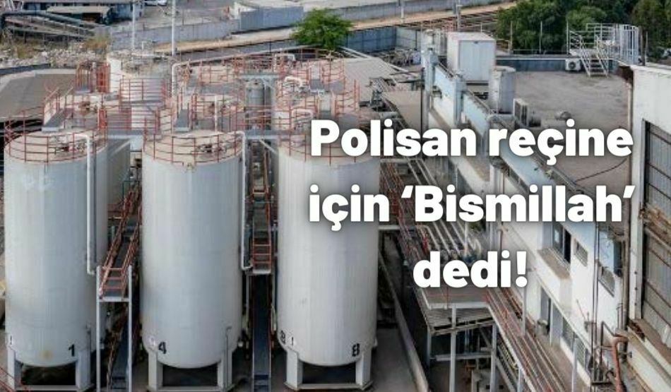 Polisan reçine için ‘Bismillah’ dedi!