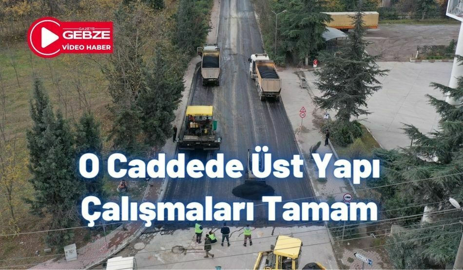 <strong>O Caddede Üst Yapı Çalışmaları Tamam</strong>