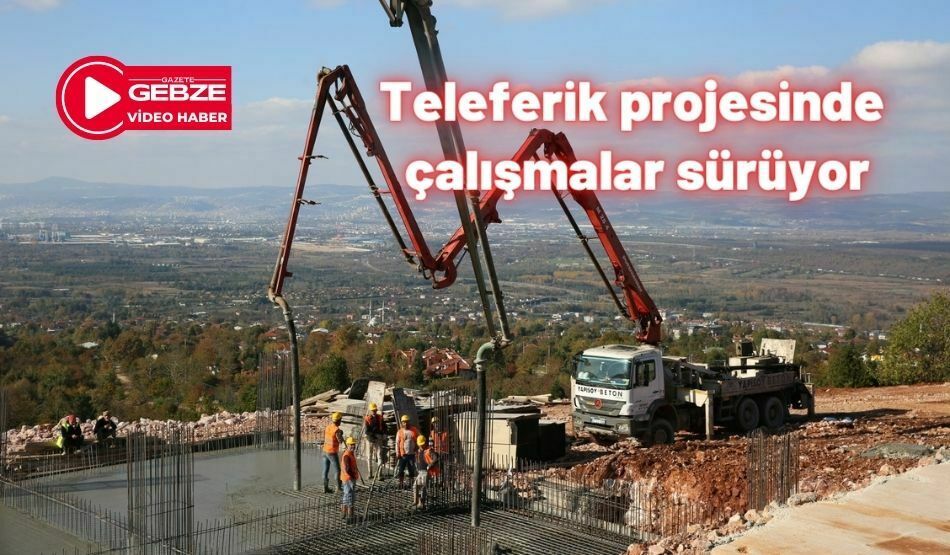 Teleferik Projesinde Çalışmalar Sürüyor