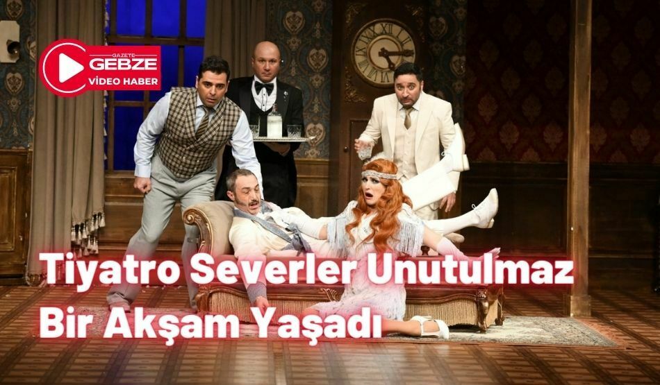 <strong>Tiyatro Severler Unutulmaz Bir Akşam Yaşadı</strong>