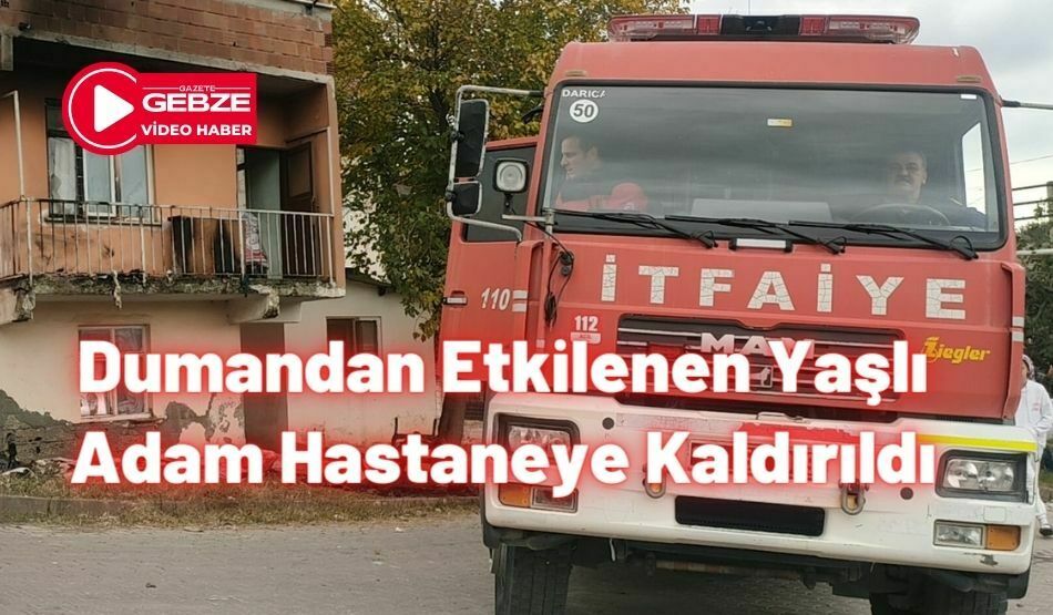 Dumandan Etkilenen Yaşlı Adam Hastaneye Kaldırıldı