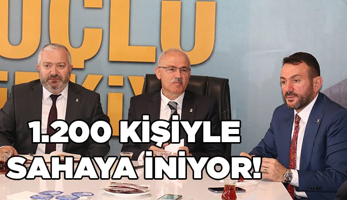 Bin 200 kişiyle sahaya iniyor!