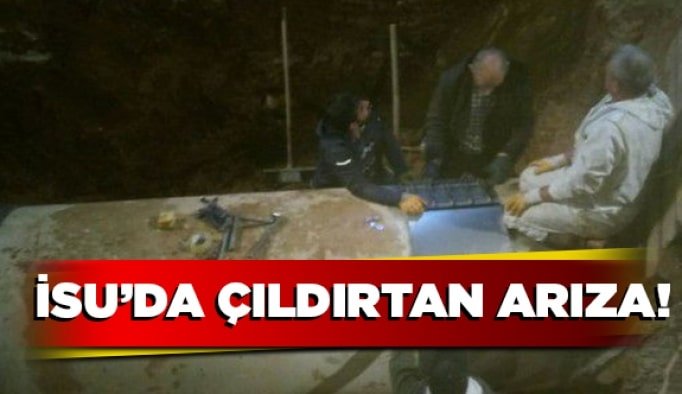 İSU’da çıldırtan  arıza!